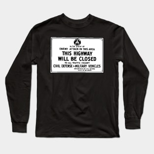 This Highway Will Be Closed Long Sleeve T-Shirt